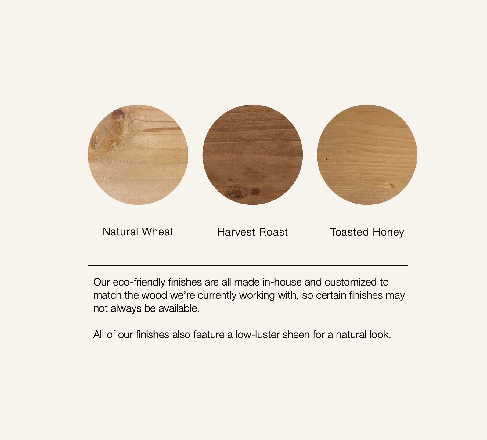 Three wooden finishes labeled 'Natural Wheat', 'Harvest Roast', and 'Toasted Honey' 